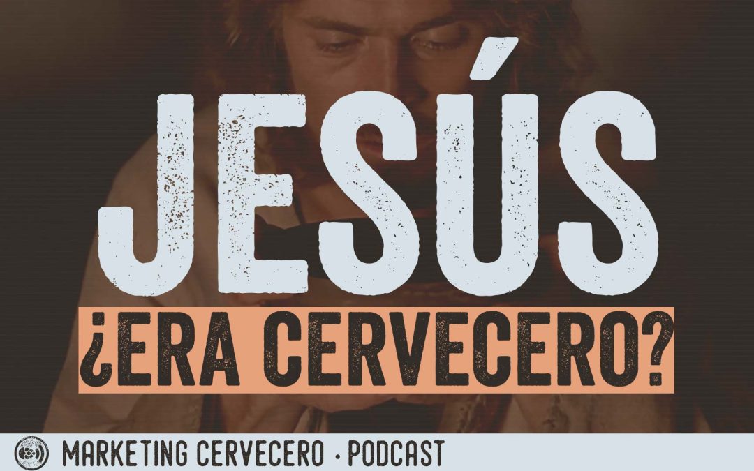 5 motivos para creer que Jesús era cervecero