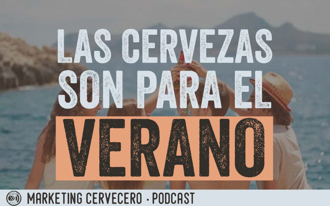 ¿Por qué el verano es una estación estratégica para las cerveceras?